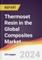 Thermoset Resin in the Global Composites Market: Trends, Opportunities and Competitive Analysis [2024-2030] - Product Image