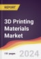 3D Printing Materials Market: Trends, Opportunities and Competitive Analysis [2024-2030] - Product Image