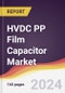 HVDC PP Film Capacitor Market: Trends, Opportunities and Competitive Analysis - Product Image