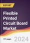 Flexible Printed Circuit Board Market: Trends, Opportunities and Competitive Analysis [2024-2030] - Product Image