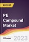 PE Compound Market: Trends, Opportunities and Competitive Analysis [2024-2030] - Product Thumbnail Image