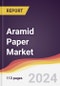 Aramid Paper Market: Trends, Opportunities and Competitive Analysis [2024-2030] - Product Image
