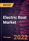 Electric Boat Market Forecast to 2028 - COVID-19 Impact and Global Analysis By Boat Type, Battery Type, and Application - Product Thumbnail Image