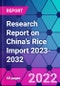 Research Report on China's Rice Import 2023-2032 - Product Thumbnail Image