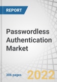 Passwordless Authentication Market by Offering (Hardware, Software, and Services), Motility (Fixed/Rack Mounted, and Mobile/Portable), Authentication Type (Single-factor, Multi-factor), End-Use Industry and Region - Forecast to 2027- Product Image