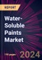 Water-Soluble Paints Market 2024-2028 - Product Image