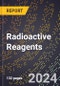 2024 Global Forecast for Radioactive Reagents (Both Diagnostic and Therapeutic) (2025-2030 Outlook) - Manufacturing & Markets Report - Product Thumbnail Image