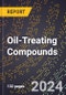 2024 Global Forecast for Oil-Treating Compounds (2025-2030 Outlook) - Manufacturing & Markets Report - Product Thumbnail Image