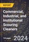 2024 Global Forecast for Commercial, Industrial, and Institutional Scouring Cleaners (2025-2030 Outlook) - Manufacturing & Markets Report - Product Image