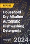 2024 Global Forecast for Household Dry Alkaline Automatic Dishwashing Detergents (2025-2030 Outlook) - Manufacturing & Markets Report - Product Thumbnail Image