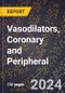 2024 Global Forecast for Vasodilators, Coronary and Peripheral (2025-2030 Outlook) - Manufacturing & Markets Report - Product Thumbnail Image