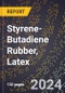 2024 Global Forecast for Styrene-Butadiene Rubber (Sbr), Latex (2025-2030 Outlook) - Manufacturing & Markets Report - Product Image