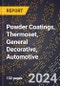 2024 Global Forecast for Powder Coatings, Thermoset, General Decorative, Automotive (2025-2030 Outlook) - Manufacturing & Markets Report - Product Thumbnail Image
