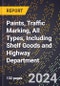 2024 Global Forecast for Paints, Traffic Marking, All Types, Including Shelf Goods and Highway Department (2025-2030 Outlook) - Manufacturing & Markets Report - Product Image