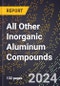 2024 Global Forecast for All Other Inorganic Aluminum Compounds (2025-2030 Outlook) - Manufacturing & Markets Report - Product Thumbnail Image