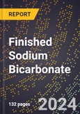 2024 Global Forecast for Finished Sodium Bicarbonate (Basis -100%, Nahco3) (2025-2030 Outlook) - Manufacturing & Markets Report- Product Image