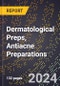 2024 Global Forecast for Dermatological Preps, Antiacne Preparations (2025-2030 Outlook) - Manufacturing & Markets Report - Product Image