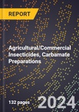 2024 Global Forecast for Agricultural/Commercial Insecticides, Carbamate Preparations (2025-2030 Outlook) - Manufacturing & Markets Report- Product Image