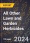 2024 Global Forecast for All Other Lawn and Garden Herbicides (2025-2030 Outlook) - Manufacturing & Markets Report - Product Thumbnail Image