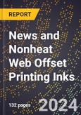 2024 Global Forecast for News and Nonheat Web Offset Printing Inks (2025-2030 Outlook) - Manufacturing & Markets Report- Product Image