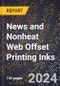 2024 Global Forecast for News and Nonheat Web Offset Printing Inks (2025-2030 Outlook) - Manufacturing & Markets Report - Product Image
