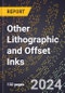 2024 Global Forecast for Other Lithographic and Offset Inks (2025-2030 Outlook) - Manufacturing & Markets Report - Product Image