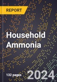 2024 Global Forecast for Household Ammonia (2025-2030 Outlook) - Manufacturing & Markets Report- Product Image