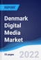 Denmark Digital Media Market Summary, Competitive Analysis and Forecast, 2017-2026 - Product Thumbnail Image