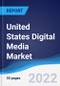 United States (US) Digital Media Market Summary, Competitive Analysis and Forecast, 2017-2026 - Product Thumbnail Image