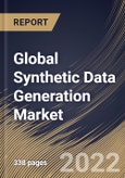 Global Synthetic Data Generation Market Size, Share & Industry Trends Analysis Report by Application, Offering, Data Type, Modeling Type (Agent-based Modeling and Direct Modeling), End-use, Regional Outlook and Forecast, 2022-2028- Product Image