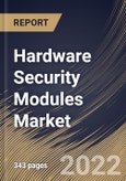 Hardware Security Modules Market Size, Share & Industry Trends Analysis Report by Deployment Type (Cloud and On-premise), Application, Type, Vertical, Regional Outlook and Forecast, 2022-2028- Product Image