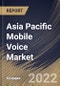 Asia Pacific Mobile Voice Market Size, Share & Industry Trends Analysis Report by Transmission (Wireless and Wireline), End-user (Consumer/Residential and Business), Country and Growth Forecast, 2022-2028 - Product Thumbnail Image