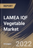 LAMEA IQF Vegetable Market Size, Share & Industry Trends Analysis Report by Nature (Conventional and Organic), End-user (Commercial and Residential), Distribution Channel, Country and Growth Forecast, 2022-2028- Product Image