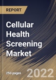 Cellular Health Screening Market Size, Share & Industry Trends Analysis Report by Sample Type (Blood, Saliva, Serum, and Urine), Collection Site, Test Type (Single Test Panels and Multi-test Panels), Regional Outlook and Forecast, 2022-2028- Product Image