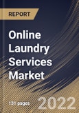 Online Laundry Services Market Size, Share & Industry Trends Analysis Report by Services Type (Laundry Care, Dry Clean and Duvet Clean), Application (Residential and Commercial), Regional Outlook and Forecast, 2022-2028- Product Image