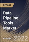 Data Pipeline Tools Market Size, Share & Industry Trends Analysis Report by Application, Vertical, Deployment Mode, Organization Size, Component (Tools and Services), Type, Regional Outlook and Forecast, 2022-2028- Product Image