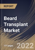 Beard Transplant Market Size, Share & Industry Trends Analysis Report by Approach (Follicular Unit Extraction, Follicular Unit Transplantation and Others), End-user, Service Provider, Regional Outlook and Forecast, 2022-2028- Product Image