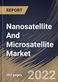 Nanosatellite And Microsatellite Market Size, Share & Industry Trends Analysis Report by End-use (Commercial, Government, Defense & Security and Civil), Application, Mass (Nanosatellites and Microsatellites), Regional Outlook and Forecast, 2022-2028- Product Image