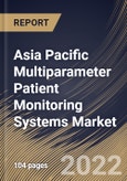 Asia Pacific Multiparameter Patient Monitoring Systems Market Size, Share & Industry Trends Analysis Report by End-use, Acuity Level (High, Medium and Low), Device Type, Age Group (Geriatric, Pediatric and Adult), Country and Growth Forecast, 2022-2028- Product Image