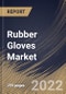 Rubber Gloves Market Size, Share & Industry Trends Analysis Report by Product, Material, Type (Powdered and Powder-free), Distribution Channel (Offline and Online), End-use, Regional Outlook and Forecast, 2022-2028 - Product Thumbnail Image