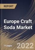 Europe Craft Soda Market Size, Share & Industry Trends Analysis Report by Flavor (Cola, Tropical Fruits, Berries and Others), Packaging (Glass, Cans, Plastic), Distribution Channel, Country and Growth Forecast, 2022-2028- Product Image