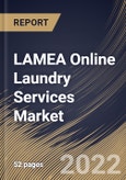 LAMEA Online Laundry Services Market Size, Share & Industry Trends Analysis Report by Services Type (Laundry Care, Dry Clean and Duvet Clean), Application (Residential and Commercial), Country and Growth Forecast, 2022-2028- Product Image