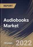 Audiobooks Market Size, Share & Industry Trends Analysis Report by Preferred Device, Target Audience (Adults and Kids), Distribution Channel, Genre (Fiction and Non-Fiction), Regional Outlook and Forecast, 2022-2028- Product Image