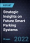 Strategic Insights on Future Smart Parking Systems - Product Thumbnail Image