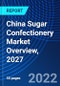 China Sugar Confectionery Market Overview, 2027 - Product Thumbnail Image