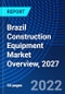Brazil Construction Equipment Market Overview, 2027 - Product Thumbnail Image