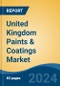 United Kingdom Paints & Coatings Market, By Region, Competition, Forecast and & Opportunities, 2019-2029F - Product Image
