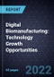 Developments in Digital Biomanufacturing: Technology Growth Opportunities - Product Thumbnail Image