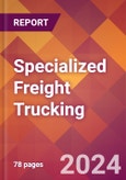 Specialized Freight Trucking - 2024 U.S. Market Research Report with Updated Economic Analysis & Forecasts- Product Image