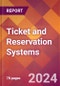 Ticket and Reservation Systems - 2024 U.S. Market Research Report with Updated Economic Analysis & Forecasts - Product Thumbnail Image